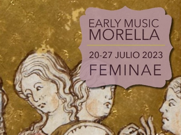 Early Music Morella presenta una XII edición previa al Sexenni bajo el lema ‘Feminae’