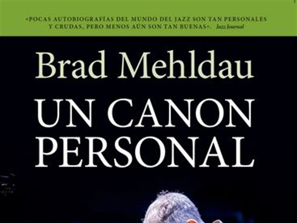 Novedad libros / 'Un canon personal': Brad Mehldau, que estás en el infierno