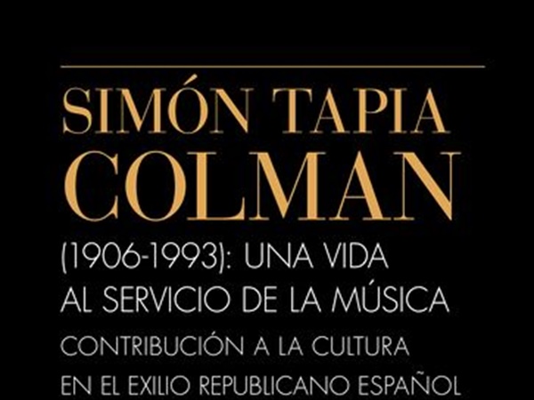 Novedad Libros / Simón Tapia Colman (1906-1993): una vida al servicio de la música