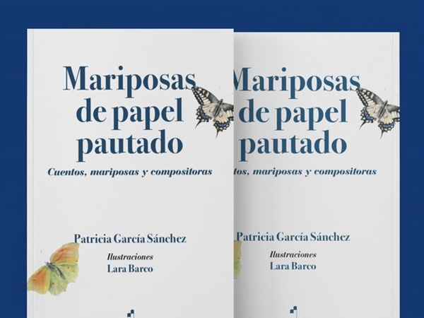 Novedad Libros / Mariposas de papel pautado: historias con música de siete compositoras