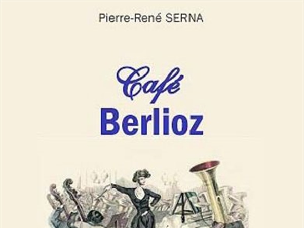 “El año Berlioz”, de Pierre-René Serna