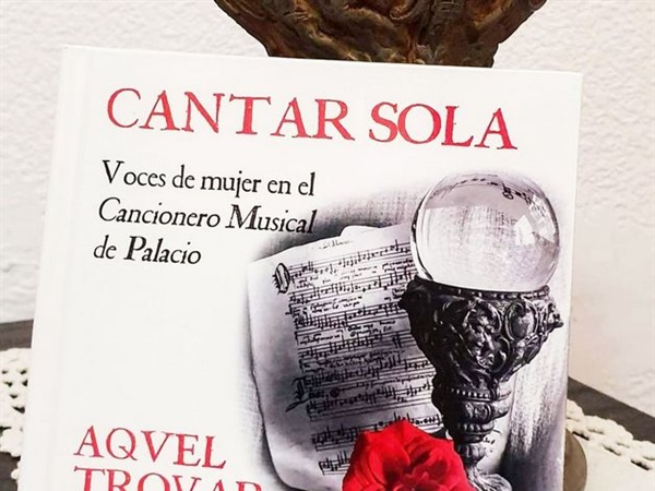 Novedad discográfica: Cantar Sola. Voces de mujer en el Cancionero Musical de Palacio