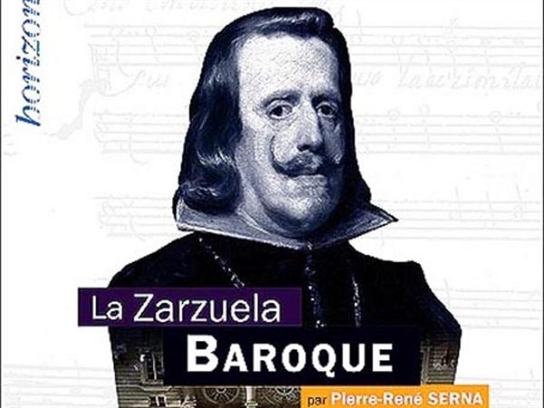 “La Zarzuela Baroque”, por Pierre-René Serna