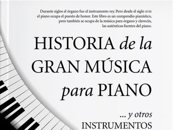 Novedad Libros / Historia de la gran música para piano... y otros instrumentos de teclado